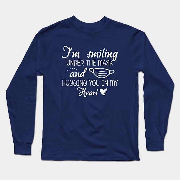 I'm smiling under the mask and hugging you in my heart Long Sleeve T-Shirt by bisho2412